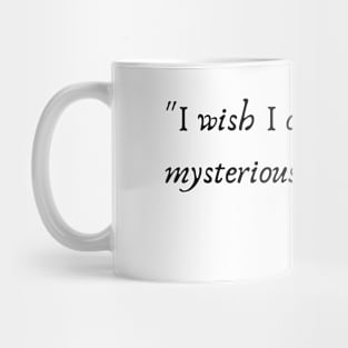 "I wish I could write as mysterious as a cat."  by Edgar Allan Poe Mug